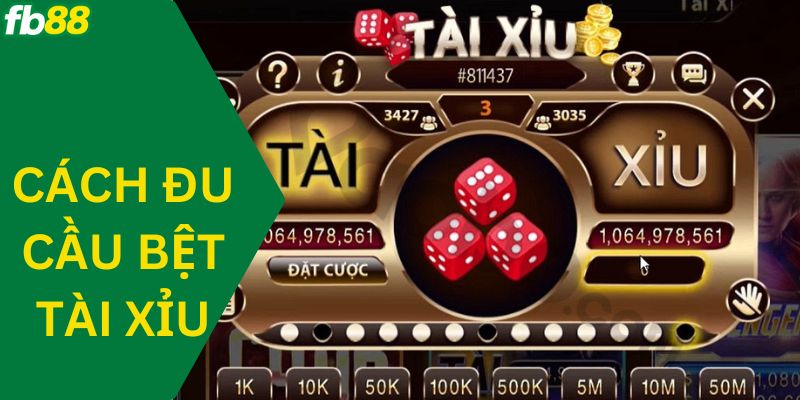 cách đu cầu bệt tài xỉu