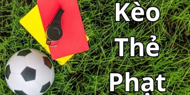 Kèo Thẻ Phạt