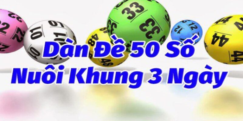 Dàn Đề 50 Số Khung 3 Ngày