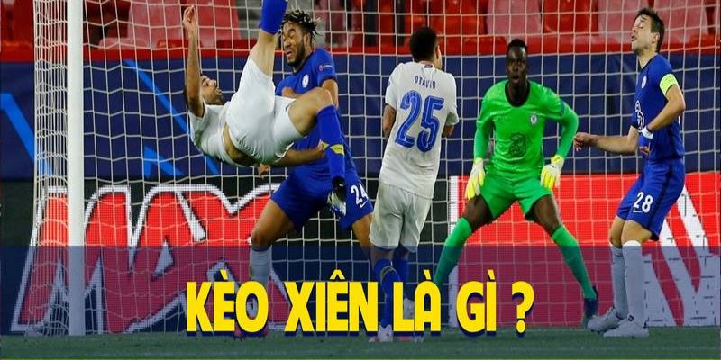 Kèo Xiên Là Gì